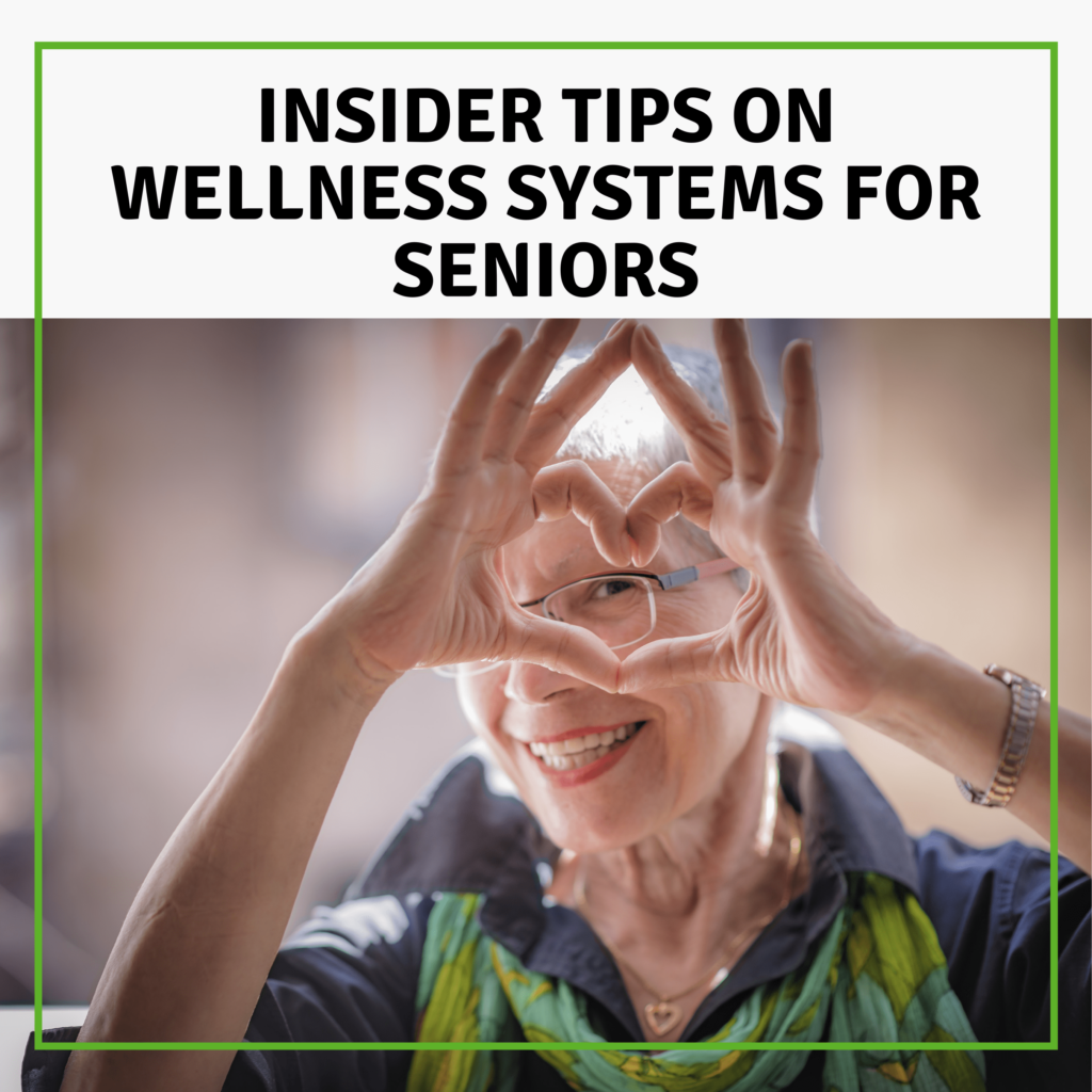 insider tips on wellness systems for seniors